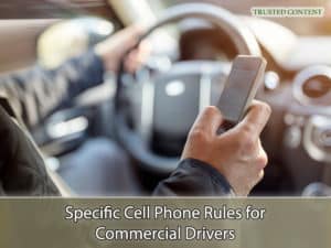 Specific Cell Phone Rules for Commercial Drivers