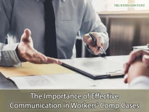 The Importance of Effective Communication in Workers' Comp Cases