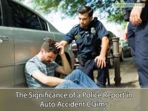The Significance of a Police Report in Auto Accident Claims