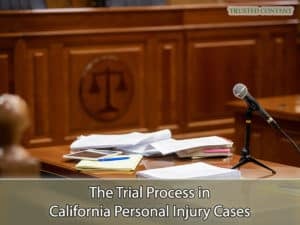 The Trial Process in California Personal Injury Cases