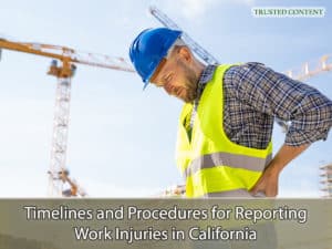 Timelines and Procedures for Reporting Work Injuries in California