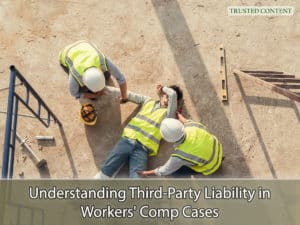 Understanding Third-Party Liability in Workers' Comp Cases