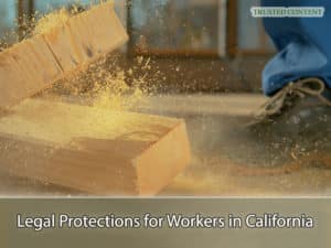 Legal Protections for Workers in California