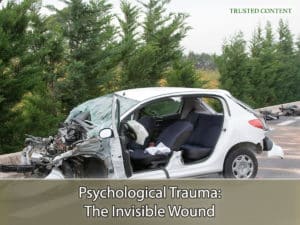 Psychological Trauma- The Invisible Wound