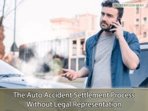 The Auto Accident Settlement Process Without Legal Representation