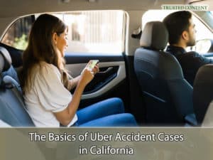 The Basics of Uber Accident Cases in California