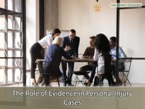 The Role of Evidence in Personal Injury Cases