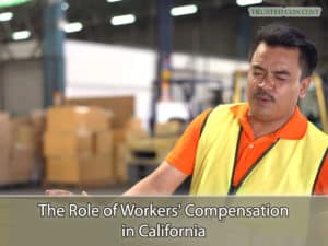 The Role of Workers' Compensation in California