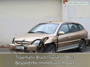Traumatic Brain Injuries (TBIs)- Beyond the Immediate Impact