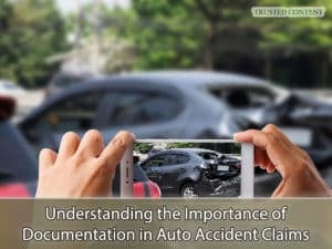 Understanding the Importance of Documentation in Auto Accident Claims