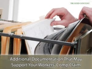 Additional Documentation That May Support Your Workers' Comp Claim