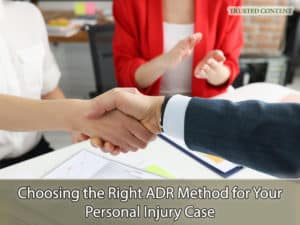 Choosing the Right ADR Method for Your Personal Injury Case