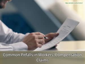 Common Pitfalls in Workers' Compensation Claims
