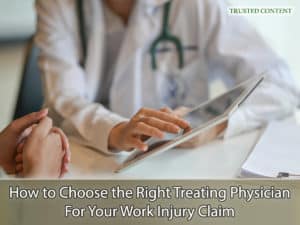 How to Choose the Right Treating Physician For Your Work Injury Claim