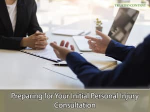 Preparing for Your Initial Personal Injury Consultation