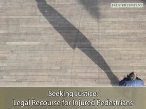Seeking Justice- Legal Recourse for Injured Pedestrians