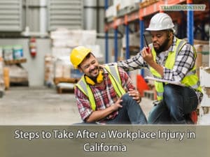Steps to Take After a Workplace Injury in California