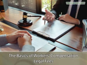 The Basics of Workers' Compensation Legal Fees
