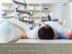 The Claiming Process for Supplemental Job Displacement Benefits in California