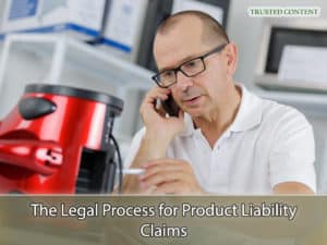 The Legal Process for Product Liability Claims