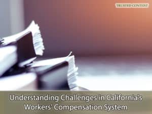 Understanding Challenges in California's Workers' Compensation System