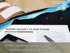 Understanding Compensable Injuries in California Workers' Compensation