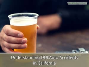 Understanding DUI Auto Accidents in California