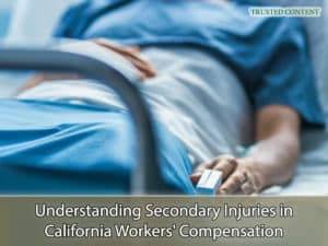 Understanding Secondary Injuries in California Workers' Compensation