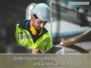 Understanding Workplace Safety in California