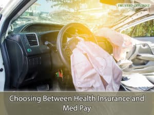 Choosing Between Health Insurance and Med Pay