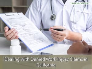 Dealing with Denied Work Injury Claims in California