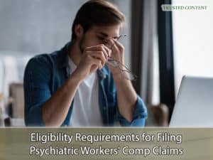 Eligibility Requirements for Filing Psychiatric Workers' Comp Claims