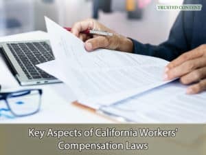 Key Aspects of California Workers' Compensation Laws