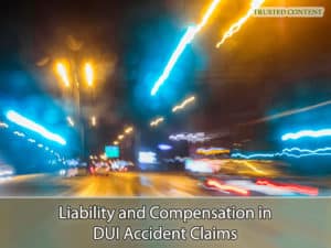 Liability and Compensation in DUI Accident Claims