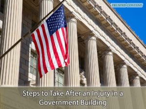 Steps to Take After an Injury in a Government Building
