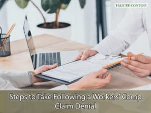 Steps to Take Following a Workers' Comp Claim Denial