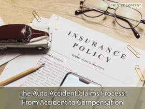 The Auto Accident Claims Process: From Accident to Compensation