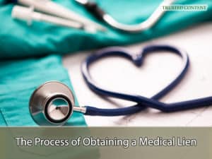 The Process of Obtaining a Medical Lien