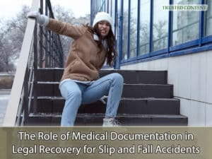 The Role of Medical Documentation in Legal Recovery for Slip and Fall Accidents