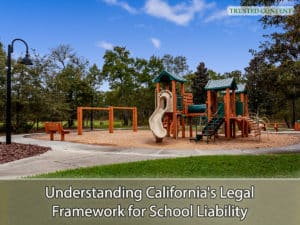 Understanding California's Legal Framework for School Liability
