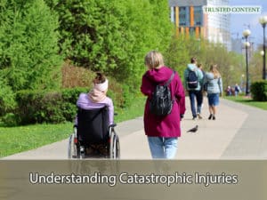 Understanding Catastrophic Injuries
