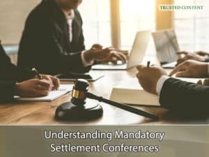 Understanding Mandatory Settlement Conferences