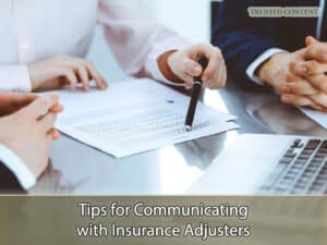 Tips for Communicating with Insurance Adjusters