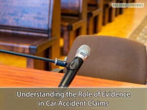 Understanding the Role of Evidence in Car Accident Claims