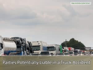 Parties Potentially Liable in a Truck Accident